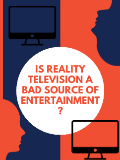 Reality television is entertainment, but is it harmful or not? Editor Ella Bissonnette and Staff Writer Lauren Moyer dispute about whether reality television is a good or bad source of entertainment.