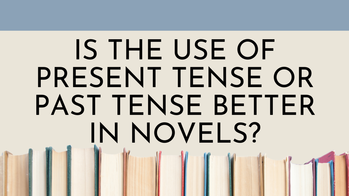 The two most common tenses in fictional literature are present and past tense. Present tense allows for the reader to be more engulfed in the story and leaves readers on the edge of their seats with its twists. On a different note, past tense creates a more understandable experience and tends to offer opportunities which present tense lacks.